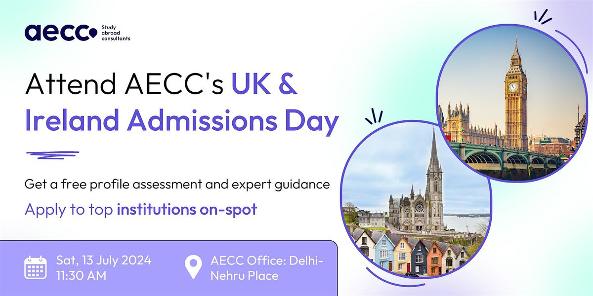 Attend Aecc UK & Ireland Admissions Day 2024 in Delhi-Nehru Place
