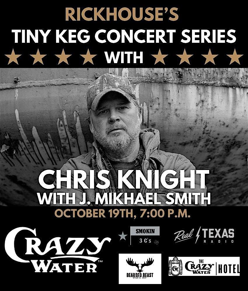 Rickhouse's Tiny Keg Concert Series: Chris Knight