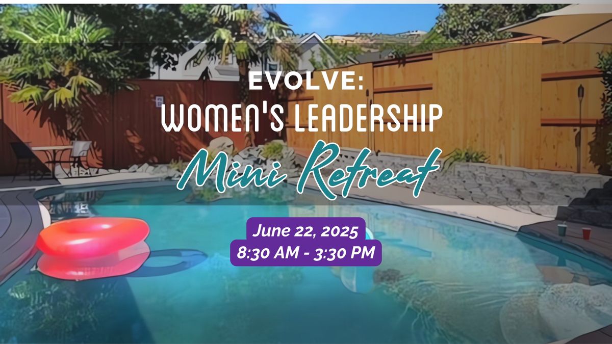 Evolve: Women's Leadership Mini Retreat