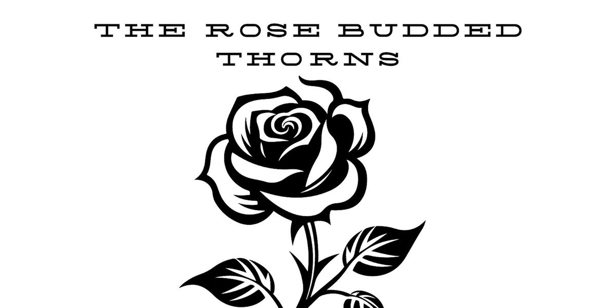WhatUScaredToSay Podcast Live Presents \u201cThe Rose Budded Thorns\u201d