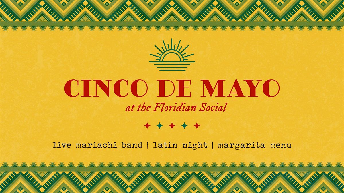Cinco de Mayo: LIVE Mariachi & Latin Music at the Floridian Social | 21+