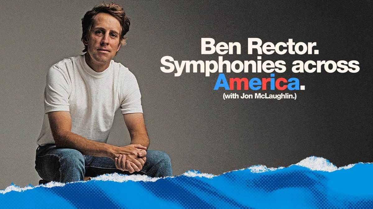 Ben Rector: Symphonies Across America with Jon McLaughlin