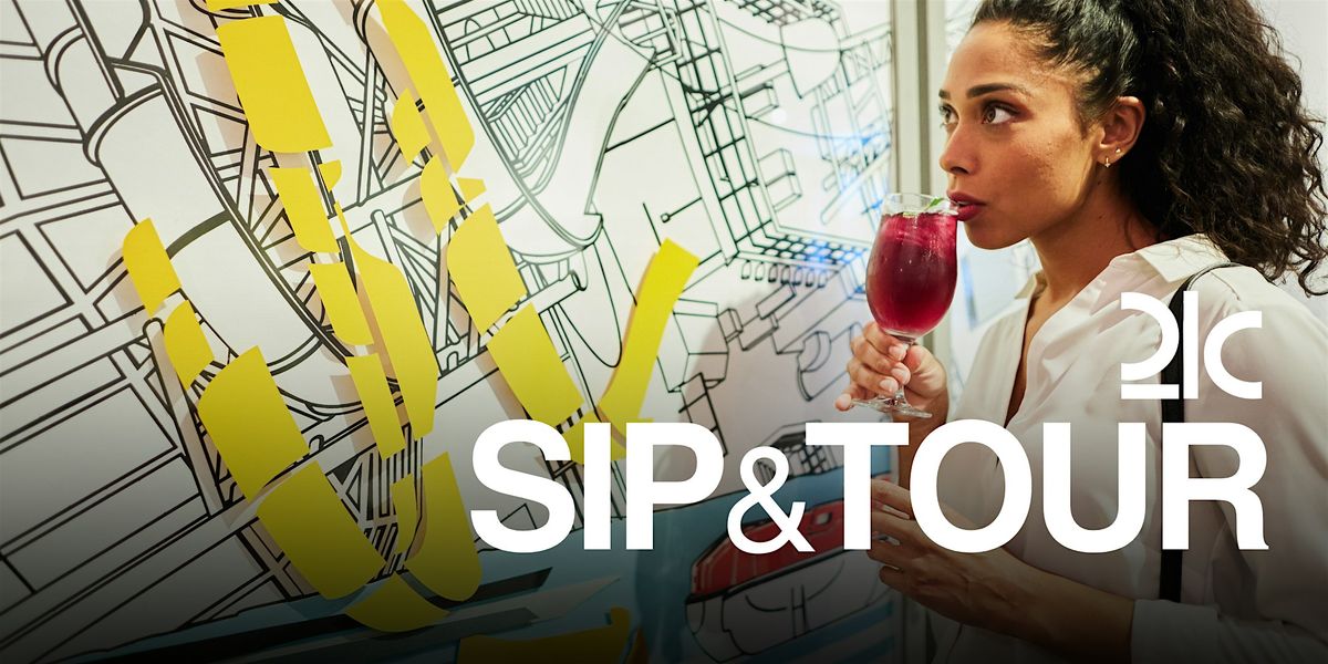 SIP & TOUR at 21c