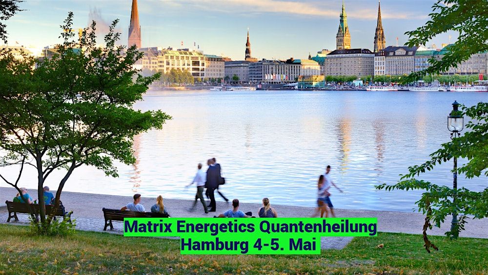 Kiel  Quantenheilung   Matrix Energetics April  2024
