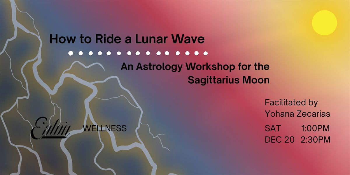 How to Ride a Lunar Wave: An Astrology Workshop for the Sagittarius Moon
