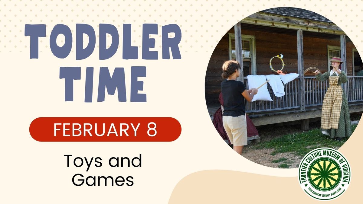 Toddler Time: Toys & Games!