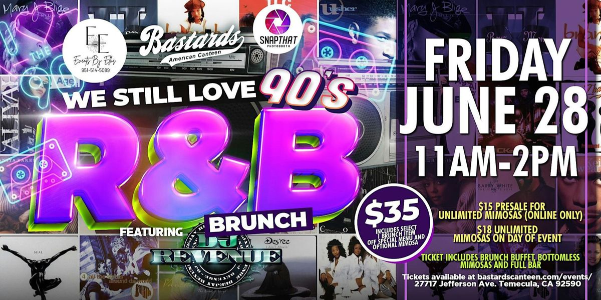 We Still Love 90's R&B Brunch Featuring DJ Revenue