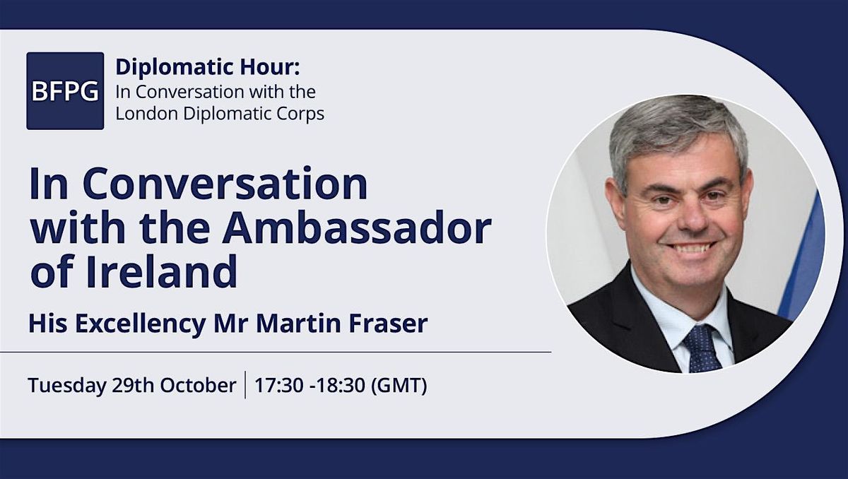 Diplomatic Hour: In Conversation with the Ambassador of Ireland