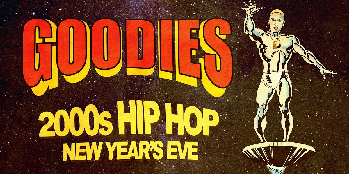 Goodies 2000s Hip Hop NEW YEARS EVE Party [Los Angeles]