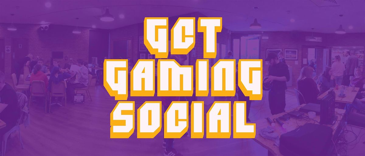 GCT Gaming Social Over 12s Session Autumn Term 2024