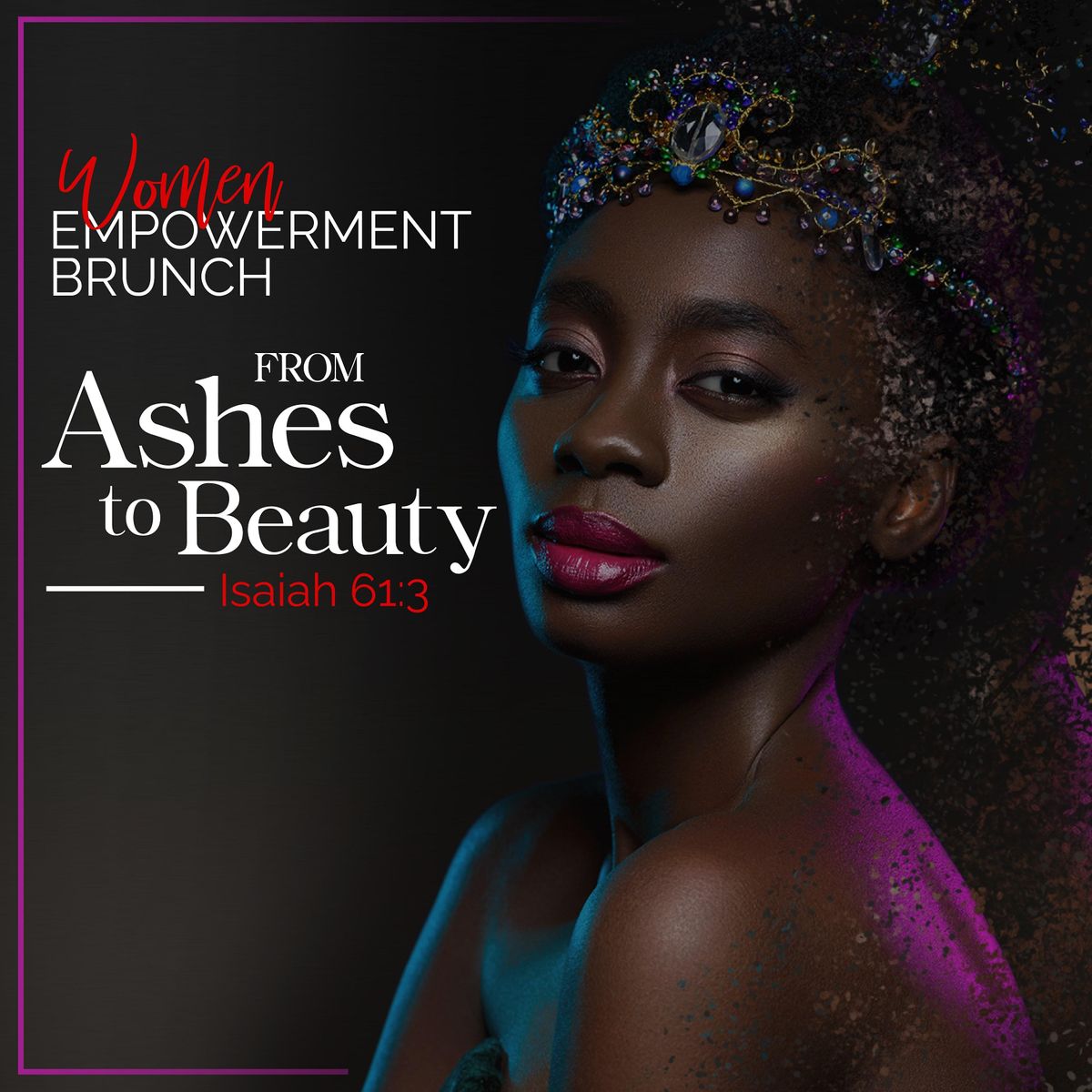 Experiencing Restoration And Transformation Through Beauty For Ashes Ministry