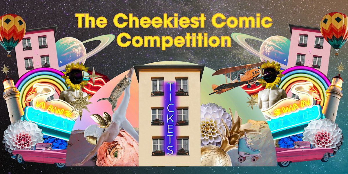 The Cheekiest Comic Competition
