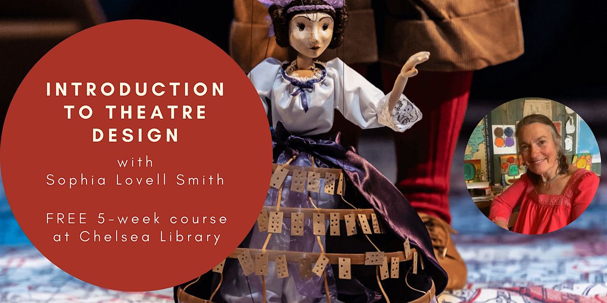 INTRODUCTION TO THEATRE DESIGN with Sophia Lovell Smith -FREE 5-week course