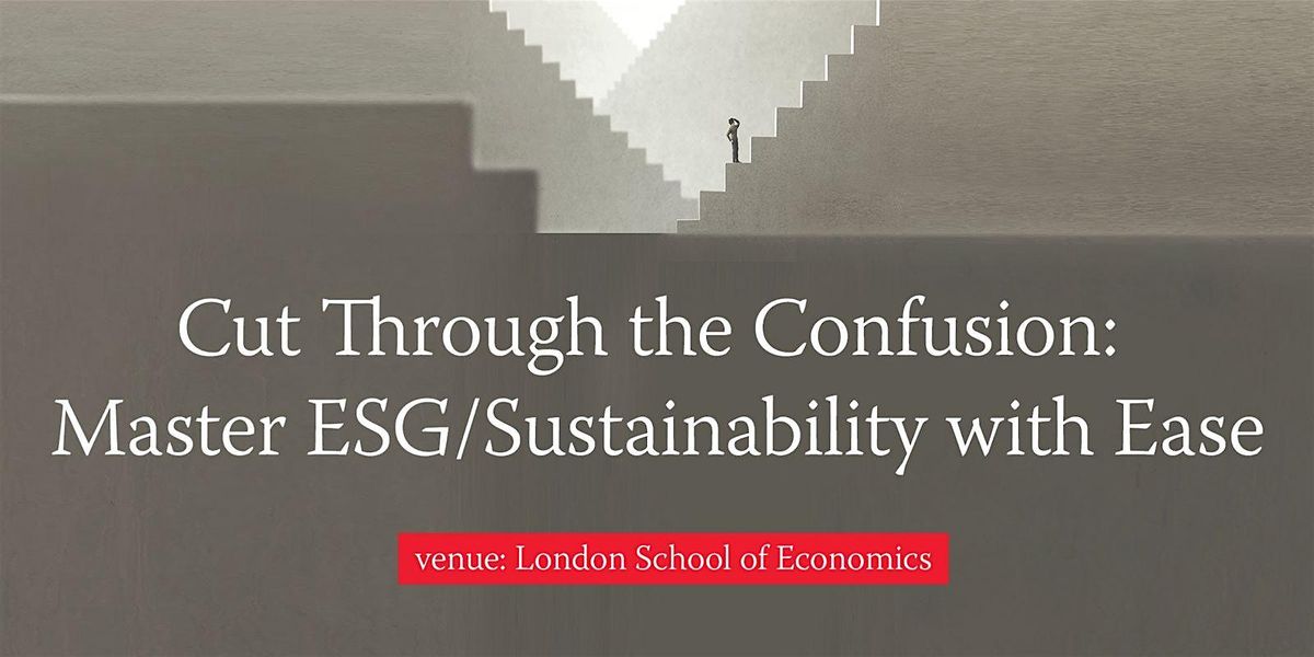 Cut through the confusion: Master ESG\/ Sustainability with Ease