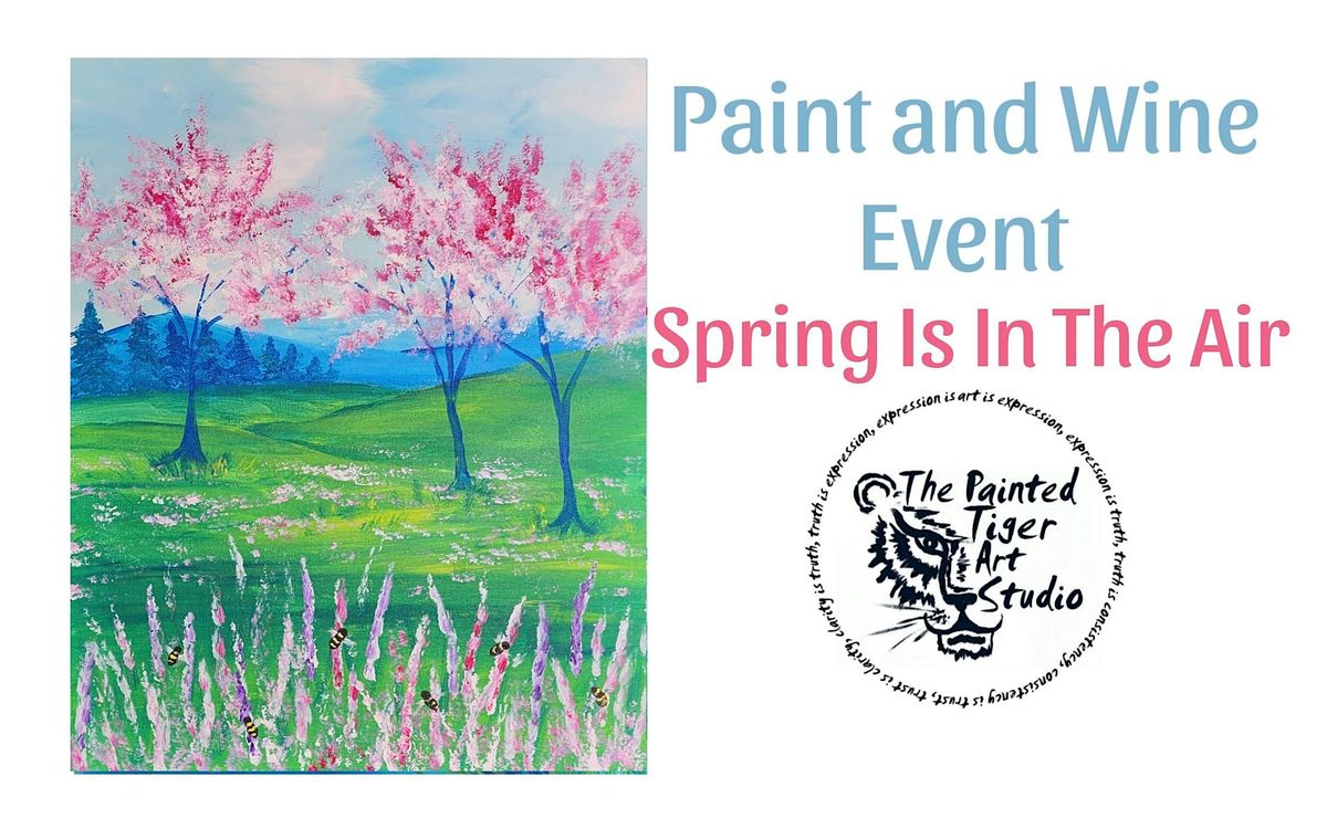Spring Is In The Air, Paint and Wine Event