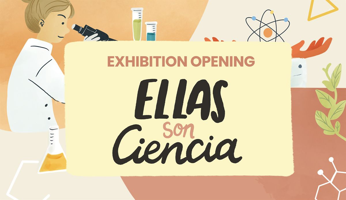 Exhibition opening "Ellas son Ciencia"