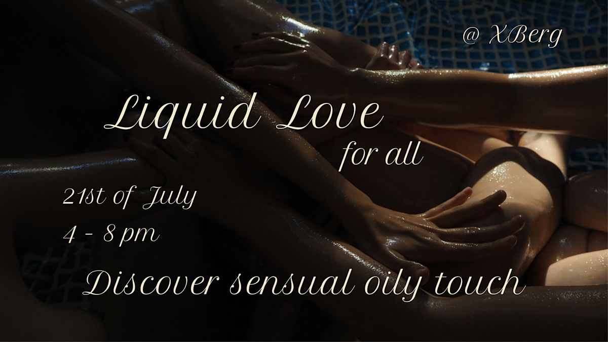 Liquid Love - Sensual Oily Touch for all