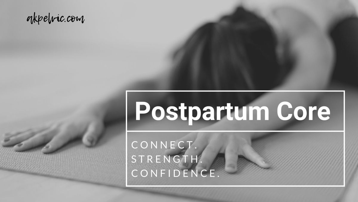 Postpartum STRONG core & pelvic floor
