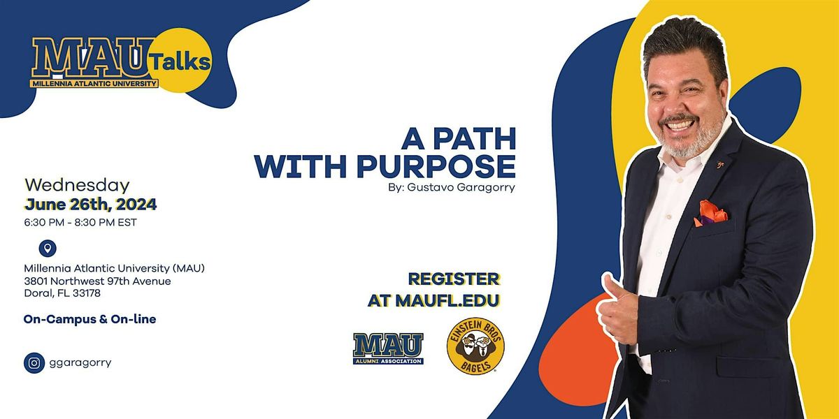 MAU Talks: A Path with Purpose By Gustavo Garagorry