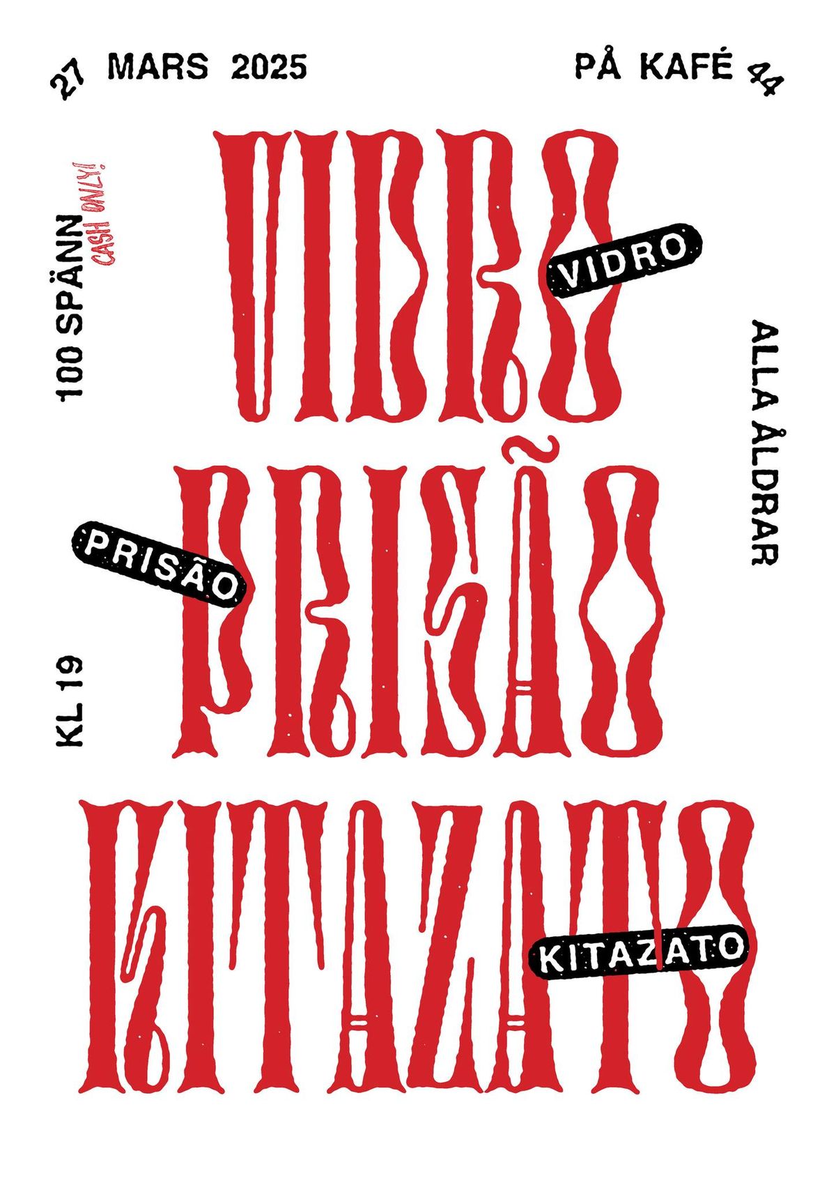 VIDRO + PRIS\u00c3O + KITAZATO @ KAF\u00c9 44