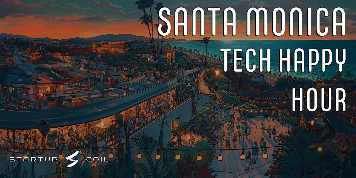 L.A. Tech Happy Hour - Santa Monica