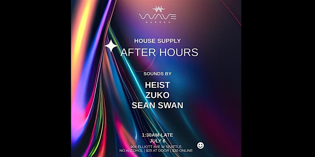 Saturday Night 7\/6 | WaveGarden Presents: House Supply Afters