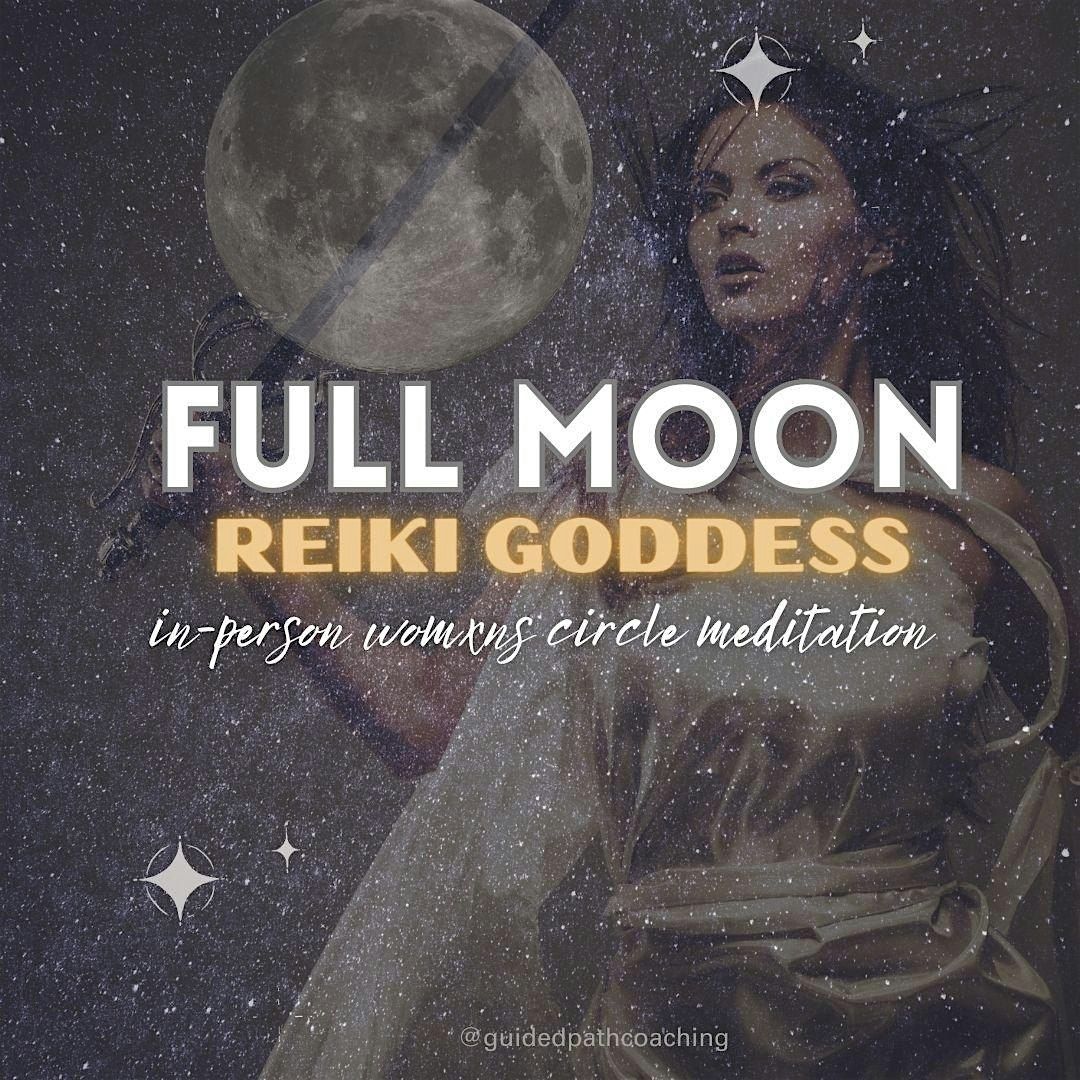 Full Moon Reiki Goddess Women's Circle