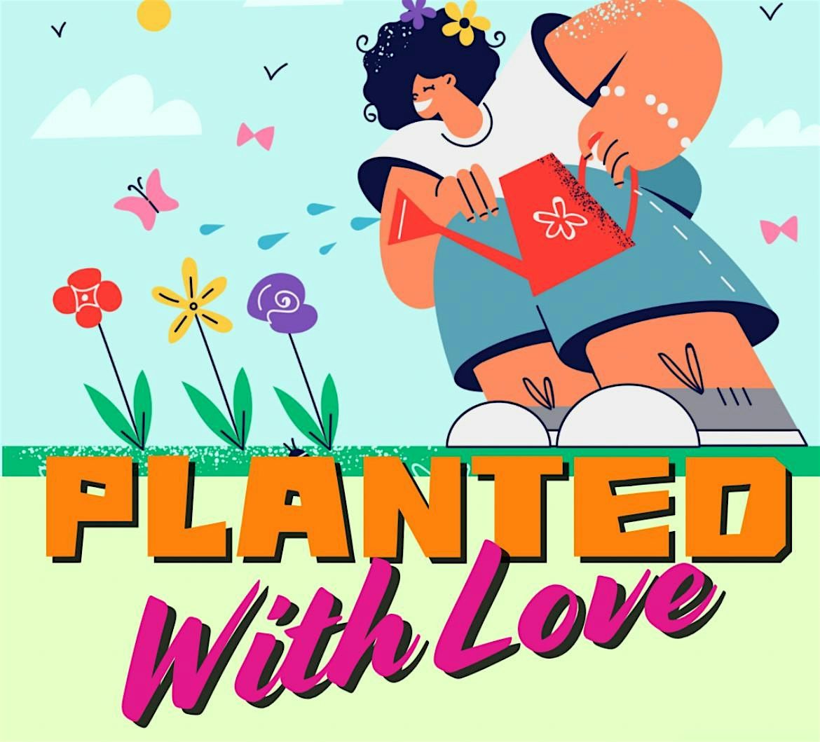 Planted With Love