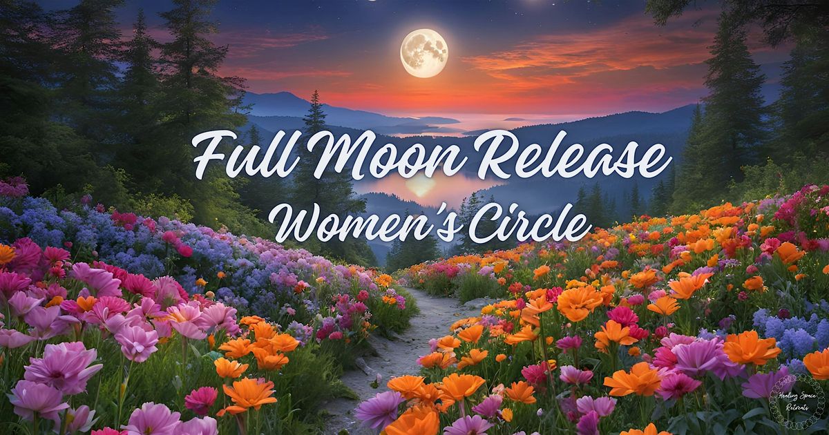 Full Moon Release Women's Circle