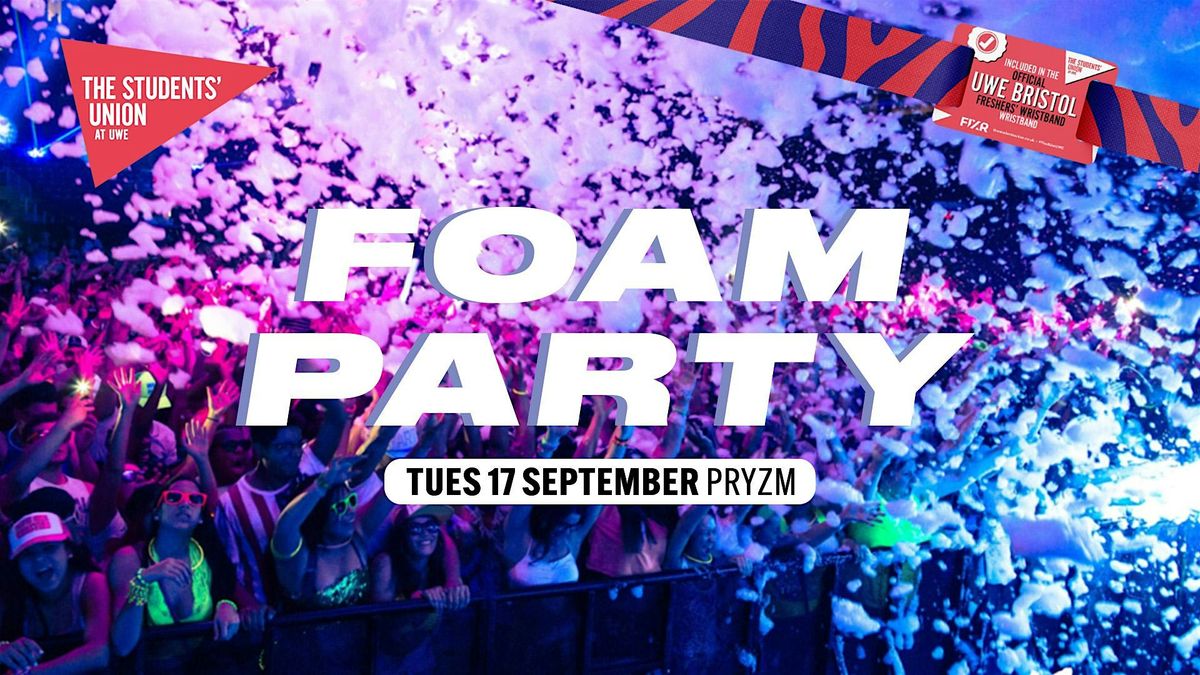 UWE Bristol Official Freshers | Freshers Foam Party