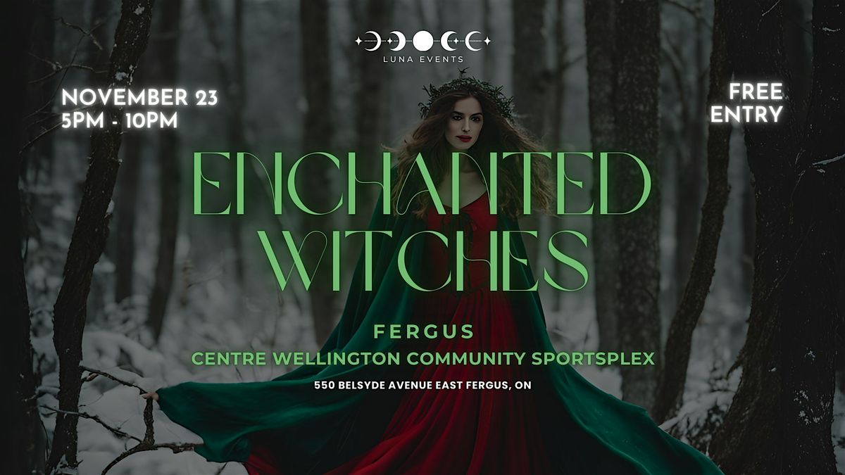 ENCHANTED WITCHES HOLIDAY MARKET - FERGUS