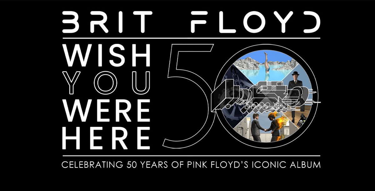 Brit Floyd: Wish You Were Here 