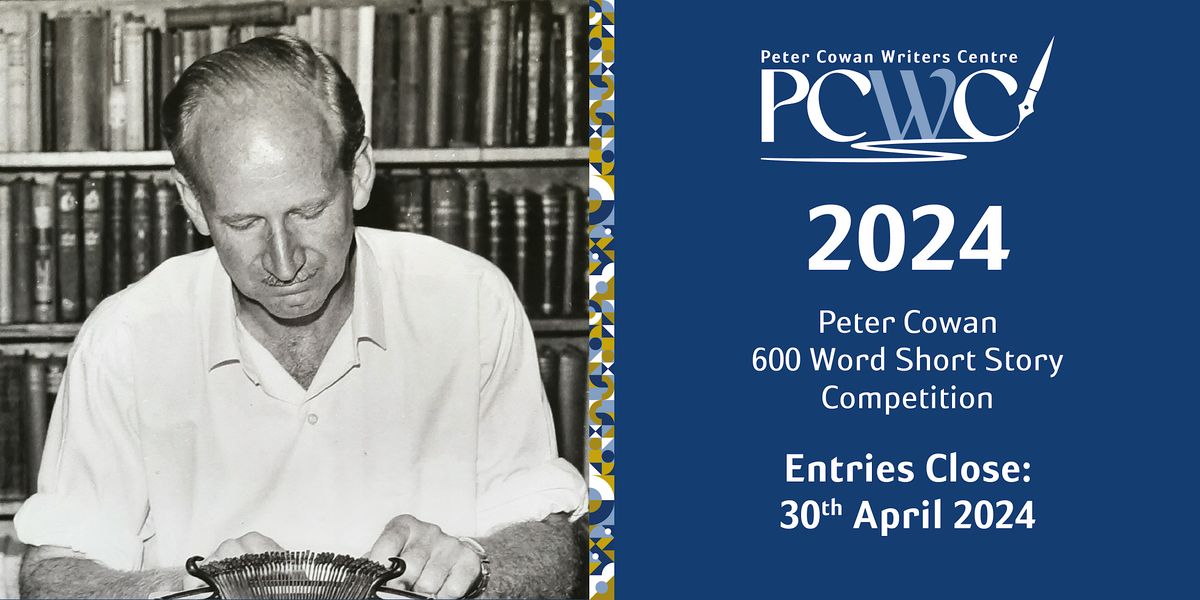 2024 Peter Cowan 600 word Short Story Competition