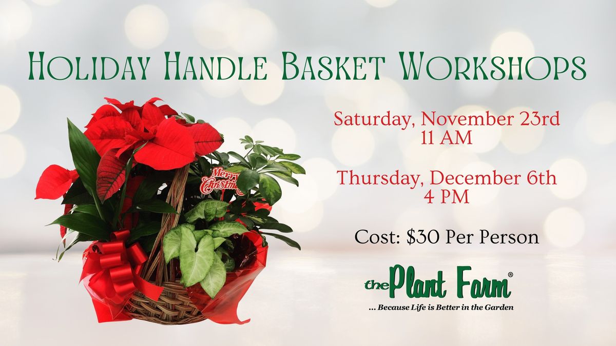 Holiday Handle Basket Workshop (Nov 23rd OR Dec 6th)