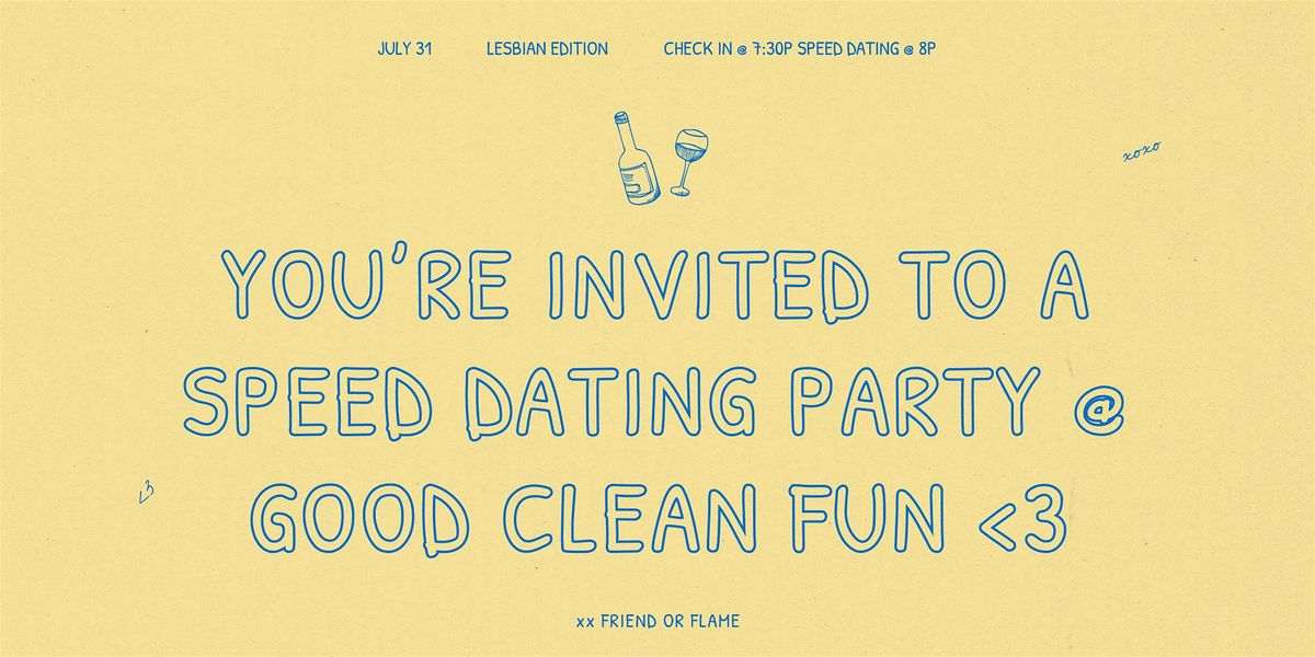 Friend or Flame @ Good Clean Fun: A Speed Dating Party | Lesbian Edition