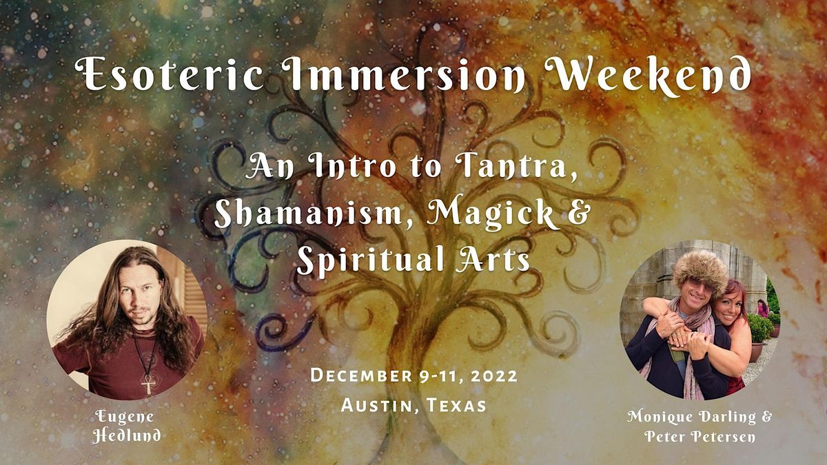 An Intro to Tantra, Shamanism, Magick and Spiritual Arts Weekend