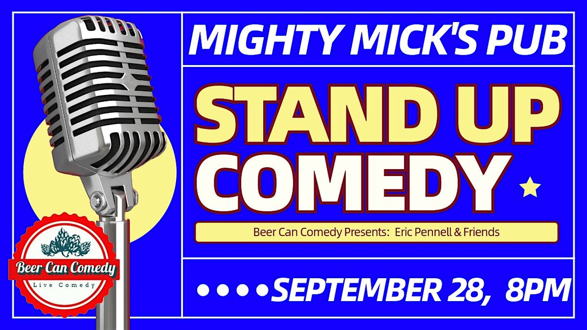 Free Stand Up Comedy Show @ Mighty Mick's Pub