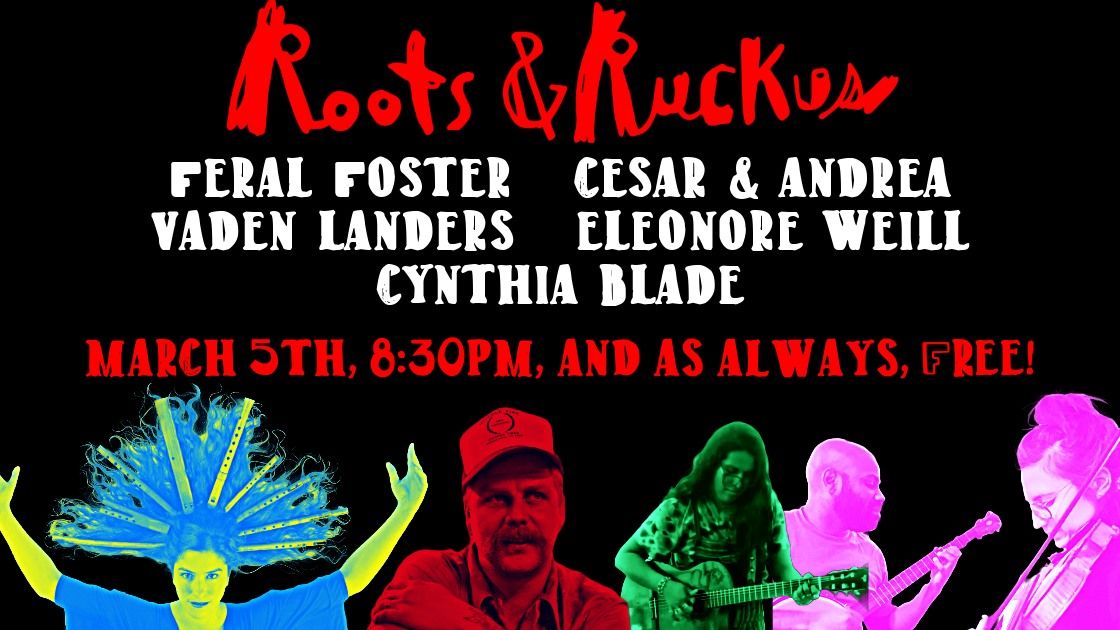 Roots n' Ruckus: Cesar & Andrea, Vaden Landers, Eleonore Weill, Cynthia Blade