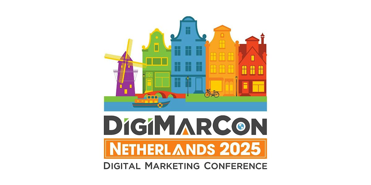 DigiMarCon Netherlands 2025 - Digital Marketing Conference & Exhibition