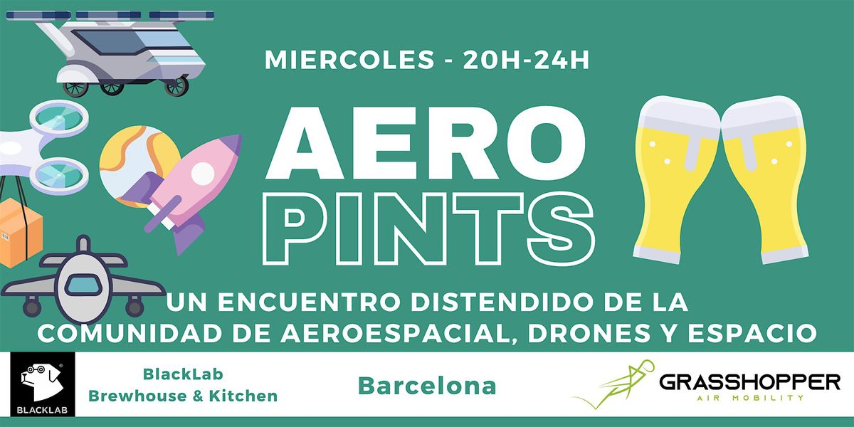 AeroPints - Un encuentro distendido de la comunidad de aeroespacial, drones y espacio de Barcelona