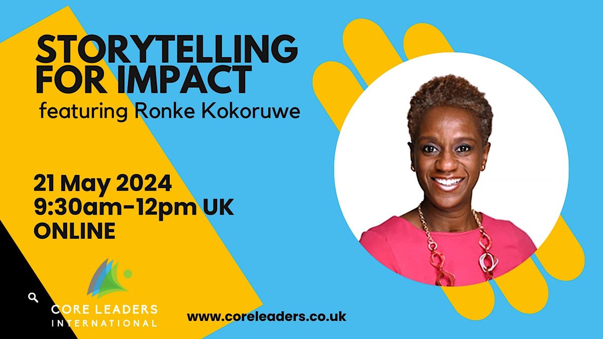 Masterclass 11: Storytelling for Impact  with Ronke Kokoruwe