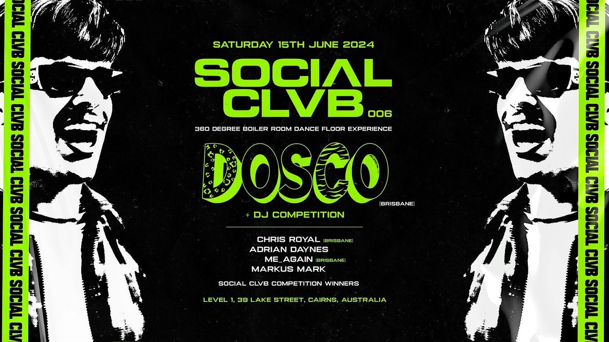 Social Clvb - 006 | DOSCO + DJ COMP