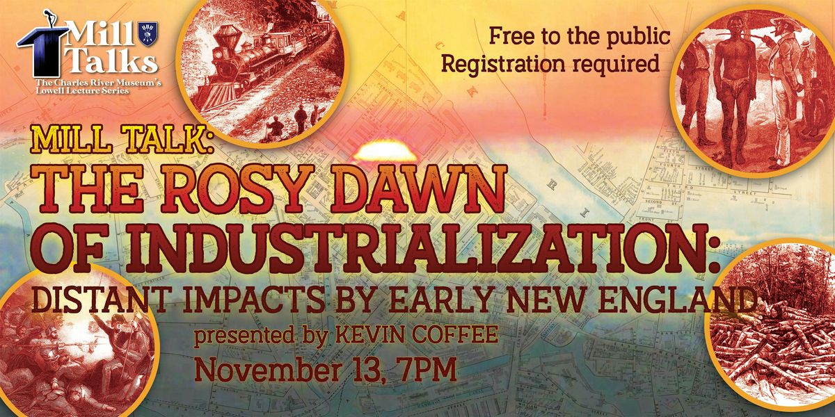 MillTalk:Rosy Dawn of Industrialization-Distant impacts by early NewEngland