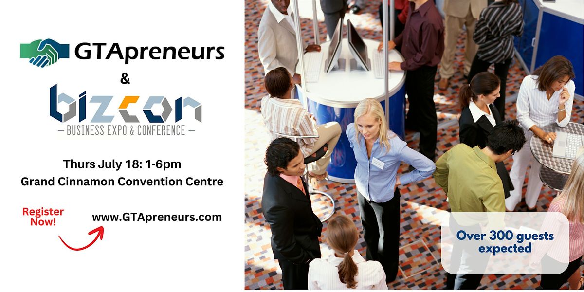 BizCon Business Conference and Expo + GTApreneurs Networking Event Toronto