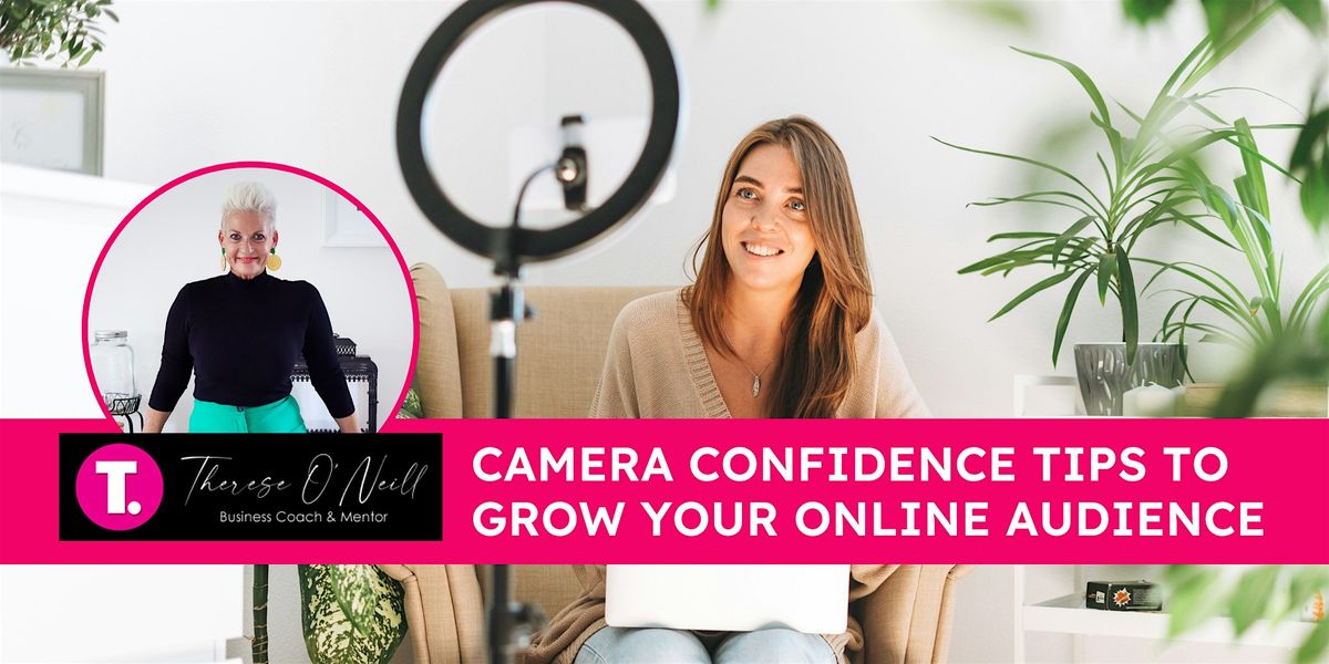 'Camera Confidence to Grow Your Online Audience' Education Session