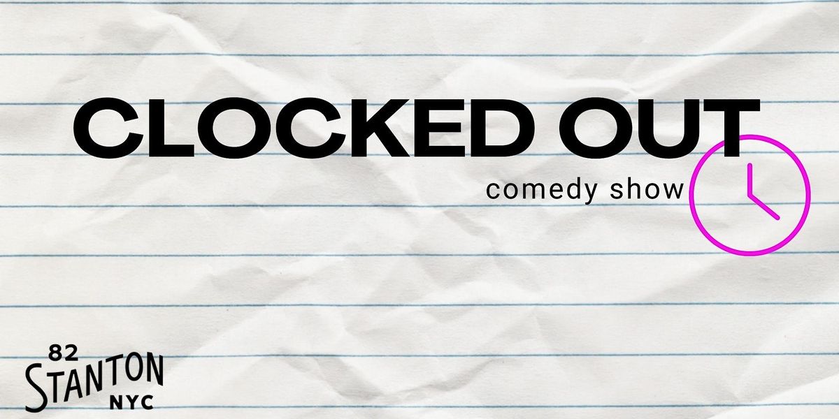 Clocked Out Comedy