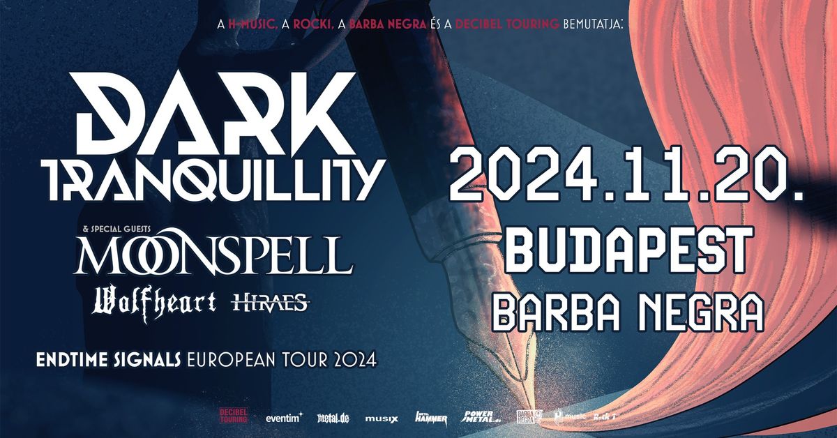 DARK TRANQUILLITY I MOONSPELL I WOLFHEART I HIRAES I BARBA NEGRA