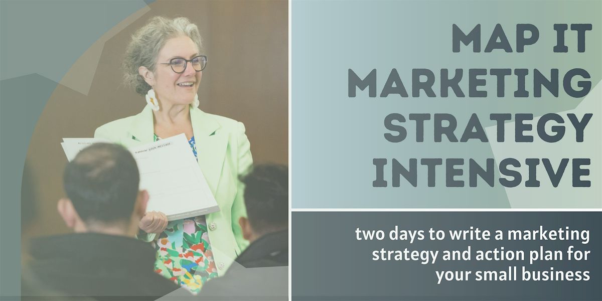 MAP IT Marketing Strategy Intensive. - write your own marketing strategy