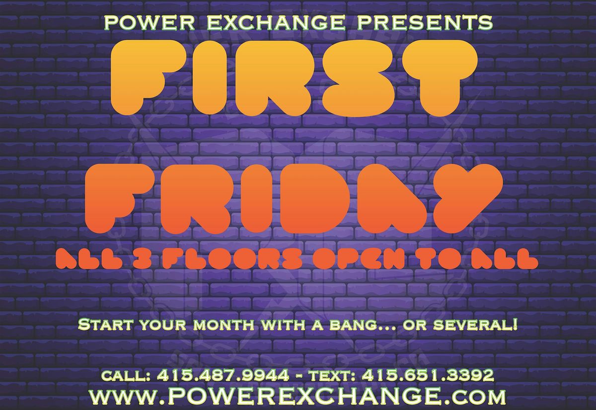 FIRST FRIDAY @ POWER EXCHANGE