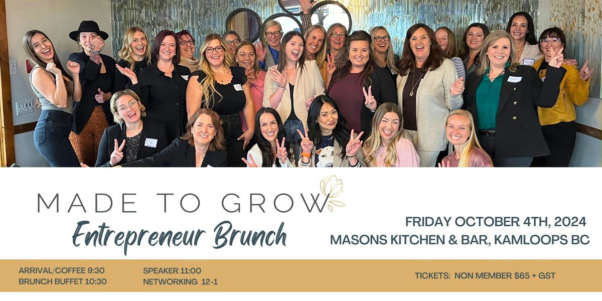 KAMLOOPS Made to Grow Womens' Entrepreneurial Networking Brunch